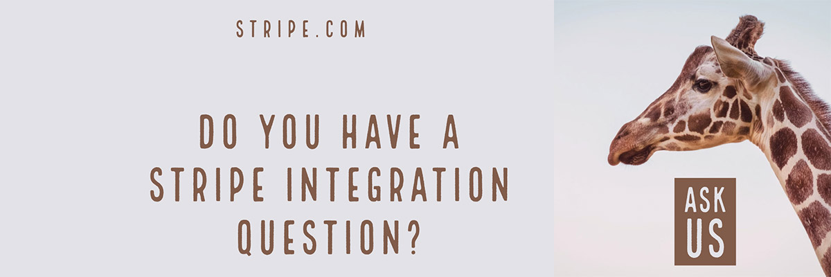 Ask us a Stripe Integration Question